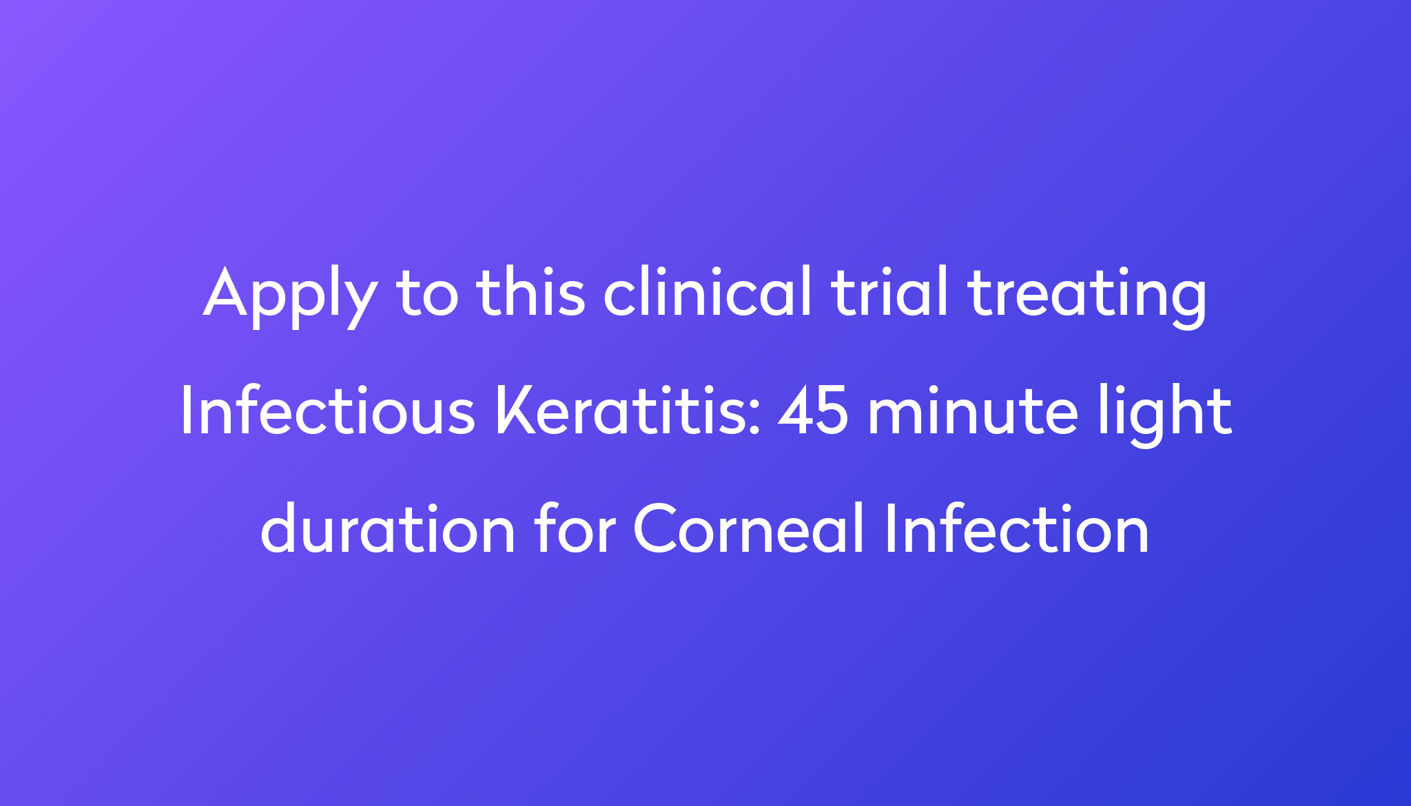 45-minute-light-duration-for-corneal-infection-clinical-trial-2023-power